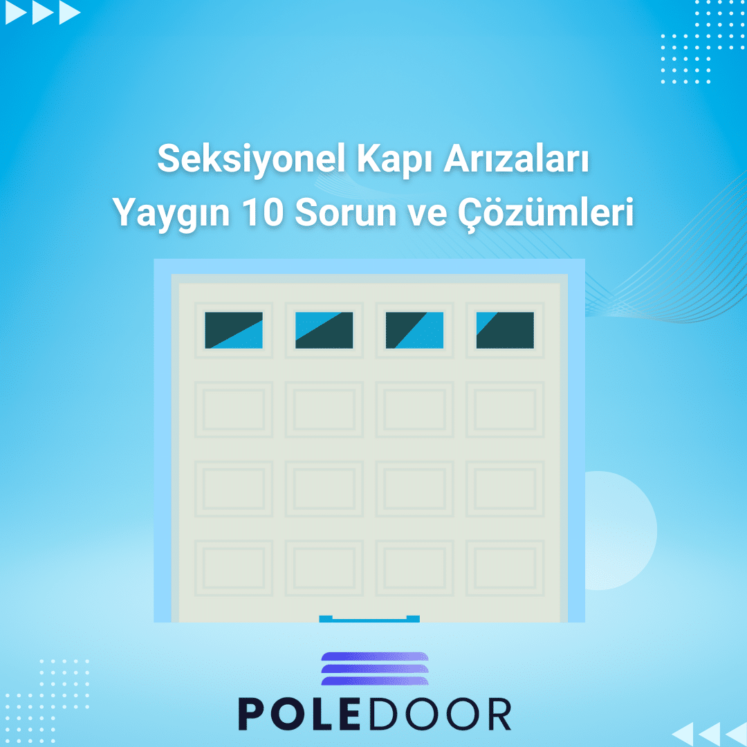 Seksiyonel Kapı Arızaları