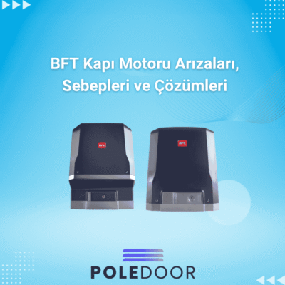 Bft Kapı Motoru Arızaları, Bft Kapı Motoru Arıza
